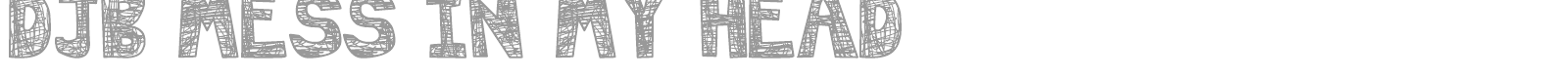 DJB Mess In My Head font preview